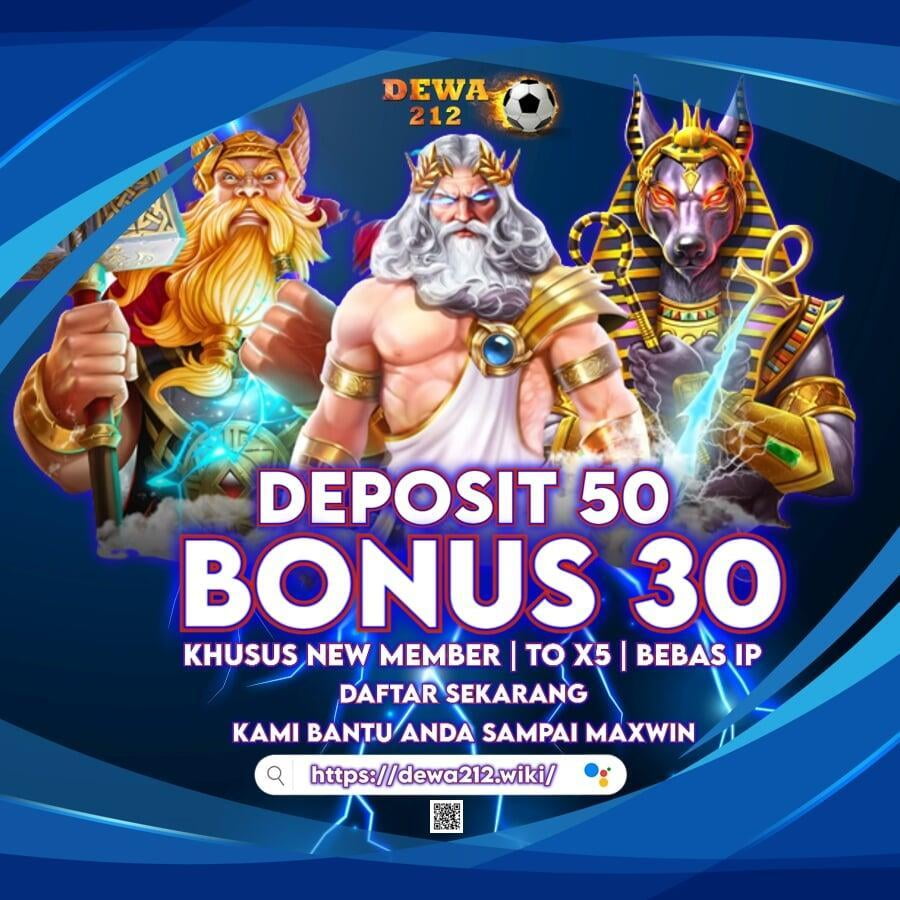 dewa212 deposit 50 bonus 30